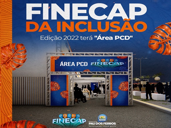 Em Pau dos Ferros, FINECAP 2022 promove Inclusão e terá "Área PCD"