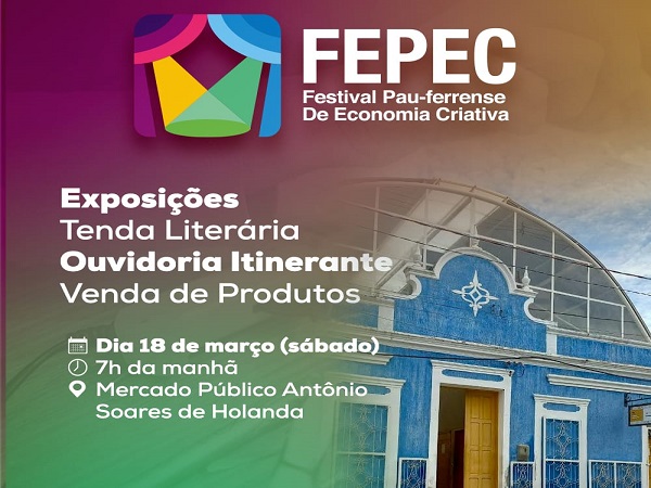 I Festival Pau-ferrense de Economia Criativa terá mais de 30 expositores e muitas apresentações culturais